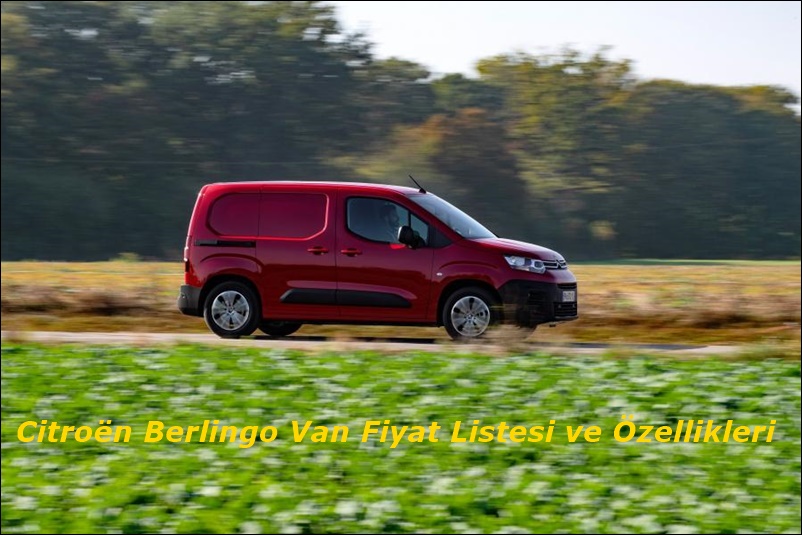 Citroën Berlingo Van Fiyat Listesi ve Özellikleri